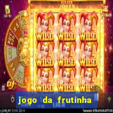 jogo da frutinha que paga dinheiro